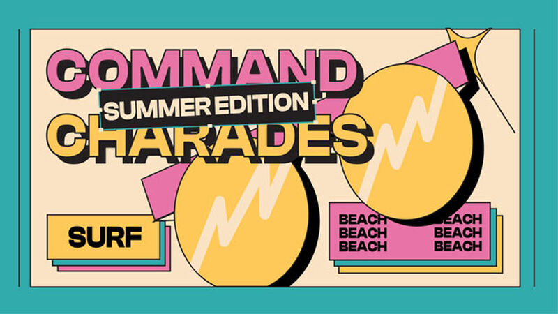 Command Charades - Summer Edition